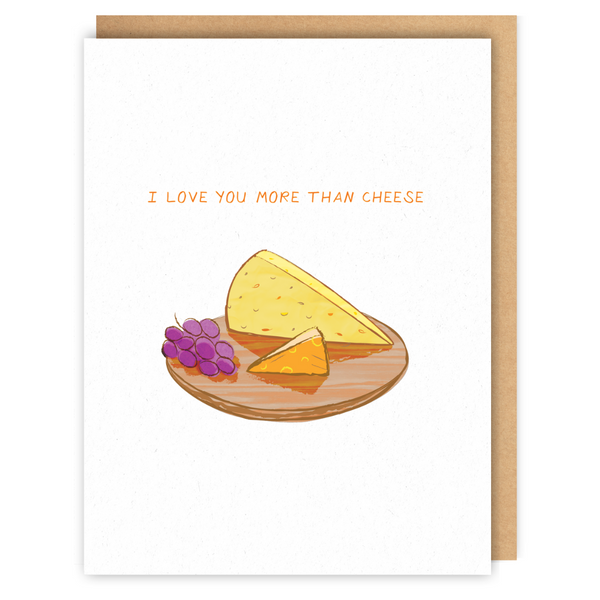 I LOVE YOU MORE THAN CHEESE