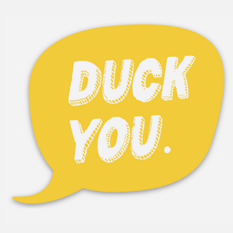 DUCK YOU STICKER