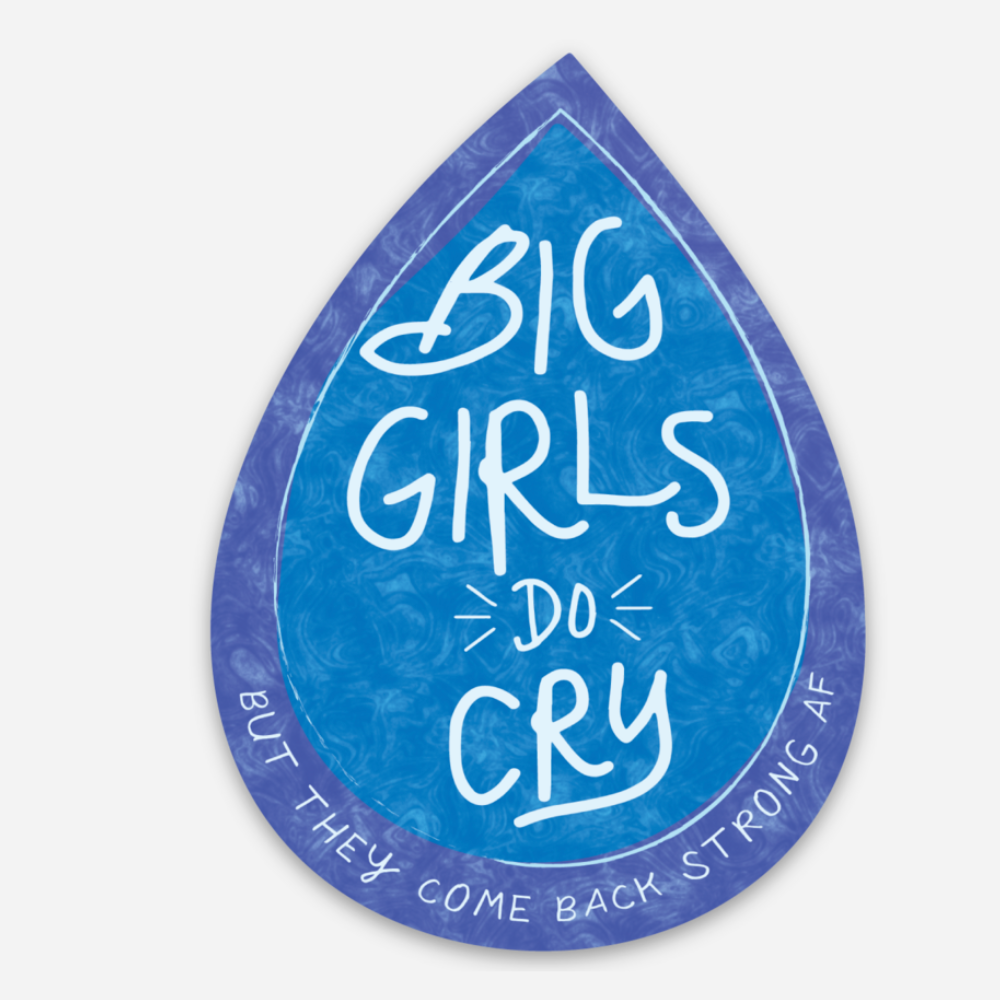 BIG GIRLS DO CRY STICKER