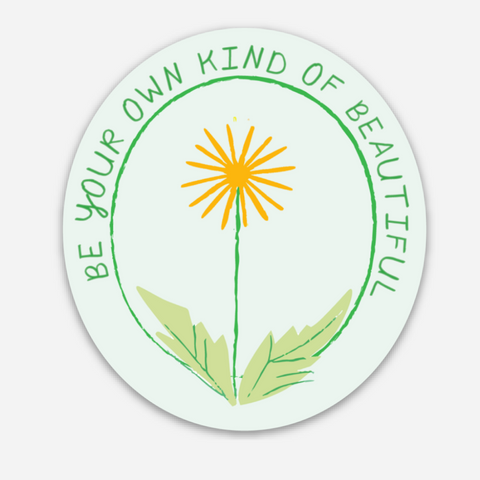 BE YOUR OWN KIND OF BEAUTIFUL STICKER