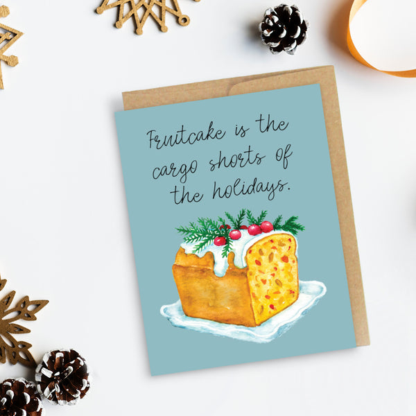 FRUITCAKE IS THE CARGO SHORTS OF THE HOLIDAYS