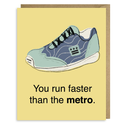 YOU RUN FASTER THAN METRO